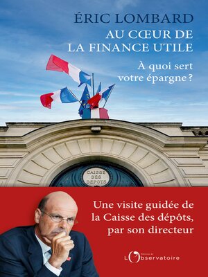 cover image of Au coeur de la finance utile. À quoi sert votre épargne ?